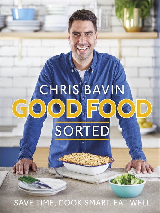 Title details for Good Food, Sorted by Chris Bavin - Available